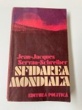 SFIDAREA MONDIALA -- Jean-Jacques Servan-Schreiber -- 1982, 364 p.