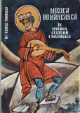 MUZICA ROMANEASCA IN ISTORIA CULTURII UNIVERSALE VOL.1 EPOCA VECHE, EVUL MEDIU-VASILE TOMESCU-247409
