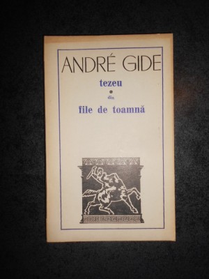 ANDRE GIDE - TEZEU / FILE DE TOAMNA foto