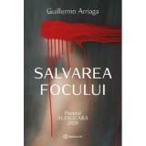 Cumpara ieftin Salvarea Focului, Guillermo Arriaga - Editura Bookzone