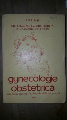 Cursul de gynecologie si obstetrica pentru studentii facultatii de medicina generala- Gh.Teleman foto