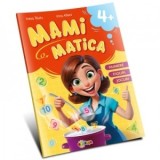 Mamimatica 4+. Numere, figuri, jocuri - Inesa Tautu, Irina Afteni