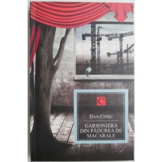 Garsoniera din padurea de macarale &ndash; Dan Chisu