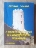 George Coandă - O istorie geopolitică și a geocivilizației rom&acirc;nilor (cu sublinieri)