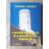 George Coandă - O istorie geopolitică și a geocivilizației rom&acirc;nilor (cu sublinieri)