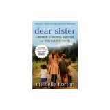 Dear Sister: A Memoir of Secrets, Survival, and Unbreakable Bonds