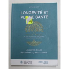 LONGEVITE ET PLEINE SANTE - LES SECRETS DEVOILES DES MEILLEURS INGREDIENTS NATURELS par DR. FRANCK GIGON , 2021