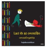 Laci &eacute;s az oroszl&aacute;n ceruzaforgat&oacute;ja - Foglalkoztat&oacute;f&uuml;zet - Mar&eacute;k Veronika