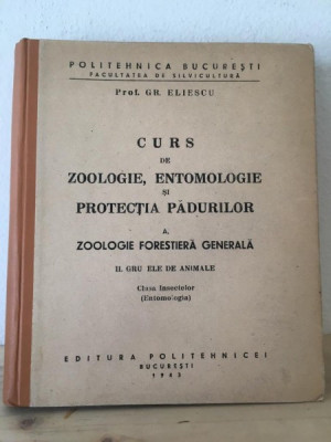 Gr, Eliescu - Curs de Zoologie, Entomologie si Protectia Padurilor. foto