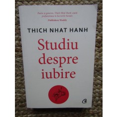 Studiu despre iubire - Thich Nhat Hanh
