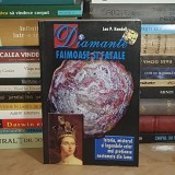 LEO P. KENDALL - DIAMANTE FAIMOASE SI FATALE : ISTORIA SI LEGENDELE CELOR MAI PRETIOASE NESTEMATE DIN LUME , 2003 *
