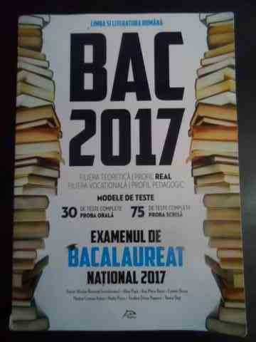 Bac 2017 Filiera Teoretica, Profil Real, Modele De Teste - Adrian Nicolae Romonti, Alina Popa, Ana Maria Baci,544452