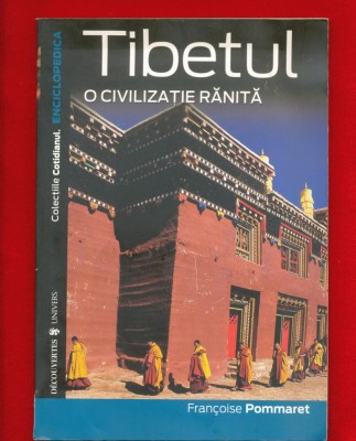 Franqoise Pommaret, &amp;quot;Tibetul o civilizatie ranita&amp;quot; 2007 Noua! foto