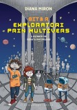 Cumpara ieftin BitR.Exploratori Prin Multivers, Diana Miron - Editura Humanitas
