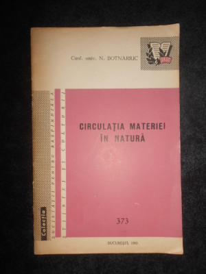 N. Botnariuc - Circulatia materiei in natura (1960) foto