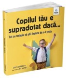 Cumpara ieftin Copilul tau e supradotat daca&hellip; Tot ce trebuie sa stii inainte de a-l testa/Judy Galbraith