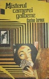 Misterul camerei galbene Gaston Leroux foto