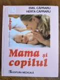Mama si copilul - Emil Capraru, ed. 2010 / R1F