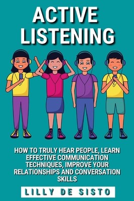 Active Listening: Hear People, Learn Communication Techniques and Improve Conversations Skills foto