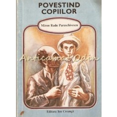 Povestind Copiilor - Miron Radu Paraschivescu - Ilustratii: Ion Panaitescu