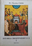 Istoria Crestinismului Vol. 1, Nicolae Chifar, Editura Mitropoliei, 2001, Trinitas, Romana, Necartonata