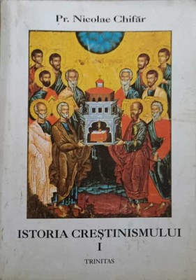 ISTORIA CRESTINISMULUI VOL.1-NICOLAE CHIFAR-261708 foto