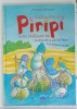INVATAMINTELE LUI PIRIPI SI ALE PRIETENILOR SAI de MICHAELA HANAUER , ilustratii de STEFFIE BECKER , 2018