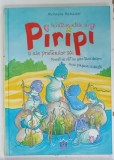 INVATAMINTELE LUI PIRIPI SI ALE PRIETENILOR SAI de MICHAELA HANAUER , ilustratii de STEFFIE BECKER , 2018