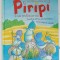 INVATAMINTELE LUI PIRIPI SI ALE PRIETENILOR SAI de MICHAELA HANAUER , ilustratii de STEFFIE BECKER , 2018