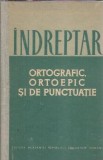 Cumpara ieftin Indreptar ortografic, ortoepic si de punctuatie (1965)