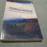 Cumpara ieftin PENINSULA INTERZISA -MARTURIE DESPRE VIATA PE MUNTELE ATHOS