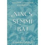 Nincs semmi baj - Schm&ouml;ltz Margit