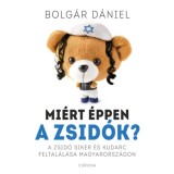 Mi&eacute;rt &eacute;ppen a zsid&oacute;k? - Bolg&aacute;r D&aacute;niel