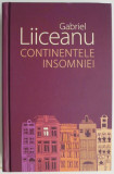 Continentele insomniei &ndash; Gabriel Liiceanu