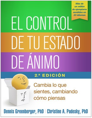 El Control de Tu Estado de Animo, Segunda Edicion: Cambia Lo Que Sientes, Cambiando Como Piensas foto