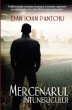 Carti Beletristica Romane Mercenarul Intunericului Dan Ioan Pantoiu Editura Rao Coperta Brosata Paperback