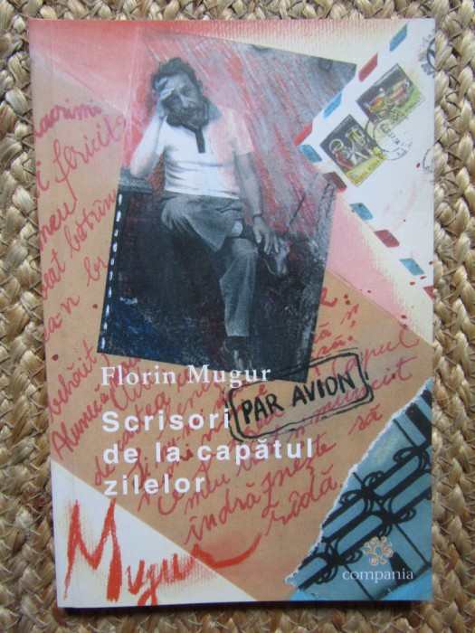 Florin Mugur &ndash; Scrisori de la capatul zilelor