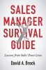 Sales Manager Survival Guide: Lessons from Sales&#039; Front Lines