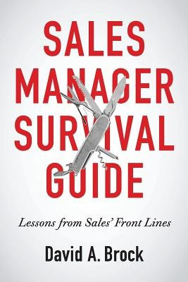 Sales Manager Survival Guide: Lessons from Sales&amp;#039; Front Lines foto