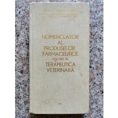 Nomenclator Al Produselor Farmaceutice Folosite In Terapeutic - Colectiv , B829
