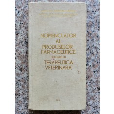 Nomenclator Al Produselor Farmaceutice Folosite In Terapeutic - Colectiv ,554094