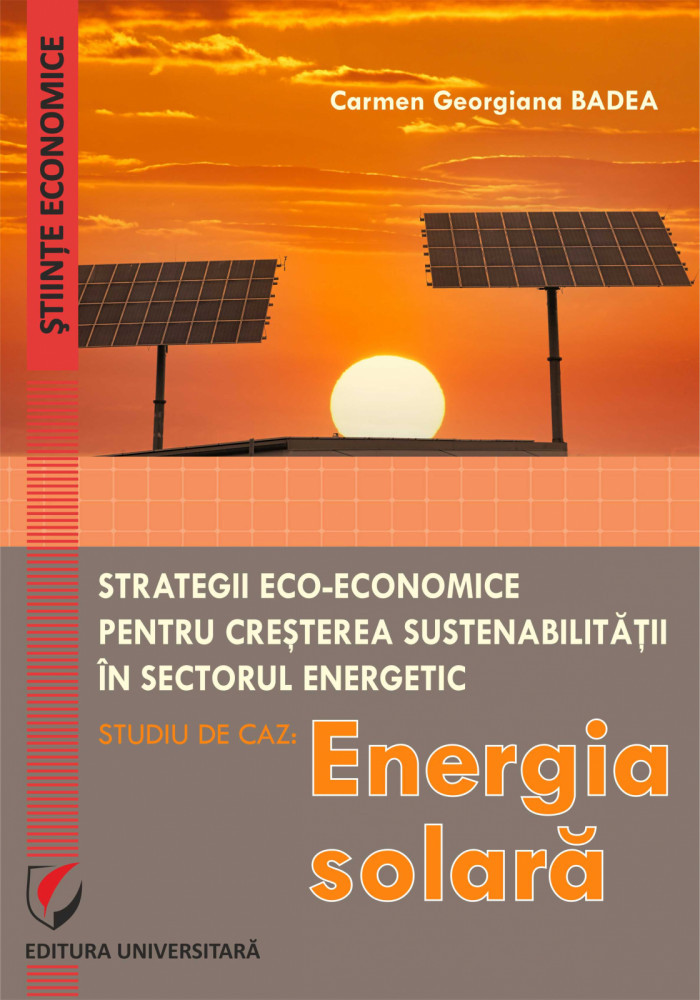 Strategii eco-economice pentru cresterea sustenabilitatii in sectorul  energetic. Studiu de caz: energia solara | Okazii.ro