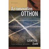Az ismeretlen otthon - Szentesi Zsolt