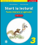 Start la lectura! Texte literare si aplicatii. Clasa a III-a