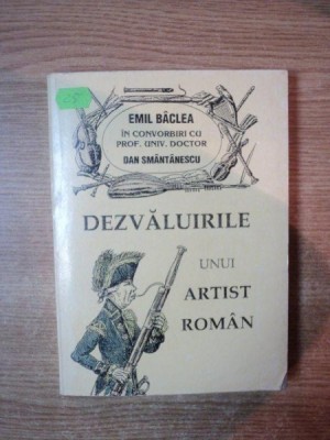DEZVALUIRILE UNUI ARTIST ROMAN de EMIL BACLEA , Bucuresti 1995 foto