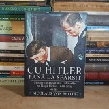 NICOLAUS VON BELOW - CU HITLER PANA LA SFARSIT * MEMORII , VOL. 3 ( 1940-1945 ) , 2021 *