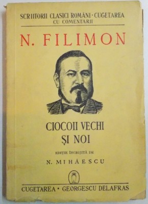 CIOCOII VECHI SI NOI de N. FILIMON , 1941 foto