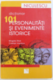 101 PERSONALITATI SI EVENIMENTE ISTORICE de MAGDA STAN si CRISTIAN VORNICU , 2008