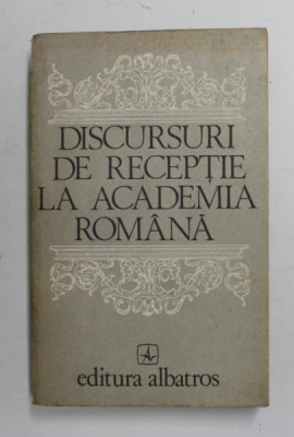 DISCURSURI DE RECEPTIE LA ACADEMIA ROMANA de OCTAV PAUN , Bucuresti 1980 foto