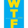 WTF? - Mi&eacute;rt rajtunk m&uacute;lik, hogy mit hoz a j&ouml;vő? - Tim O&#039;Reilly